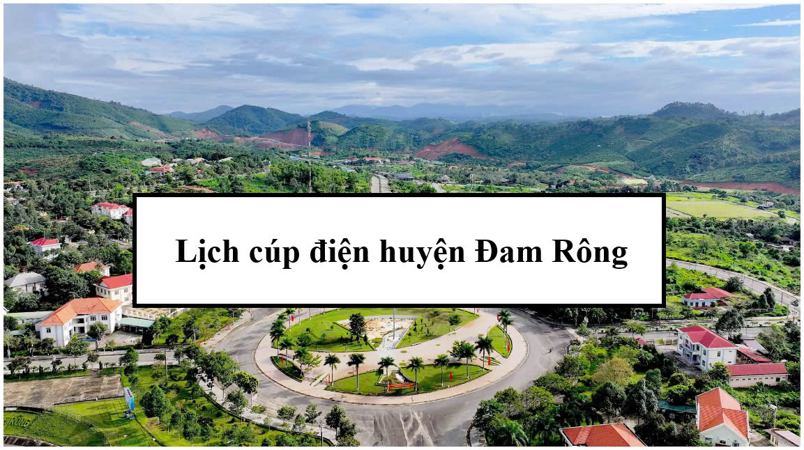 Lịch cúp điện huyện Đam Rông