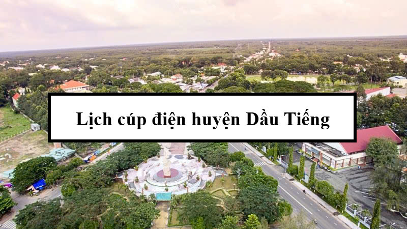 Lịch cúp điện huyện Dầu Tiếng
