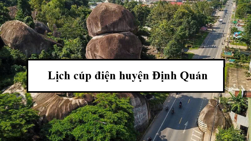 Lịch cúp điện huyện Định Quán