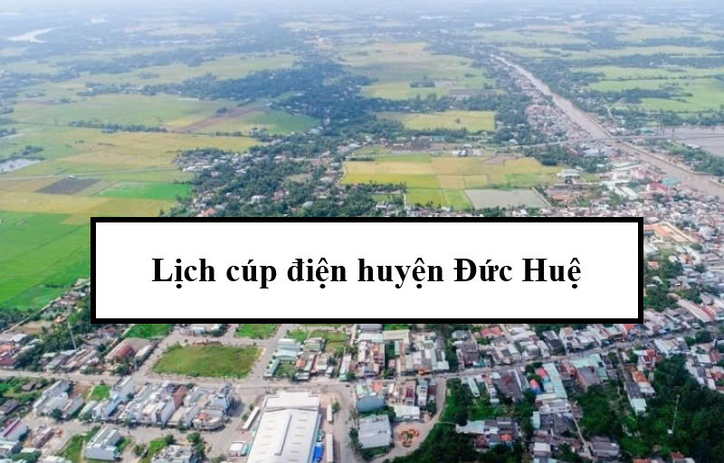 Lịch cúp điện huyện Đức Huệ