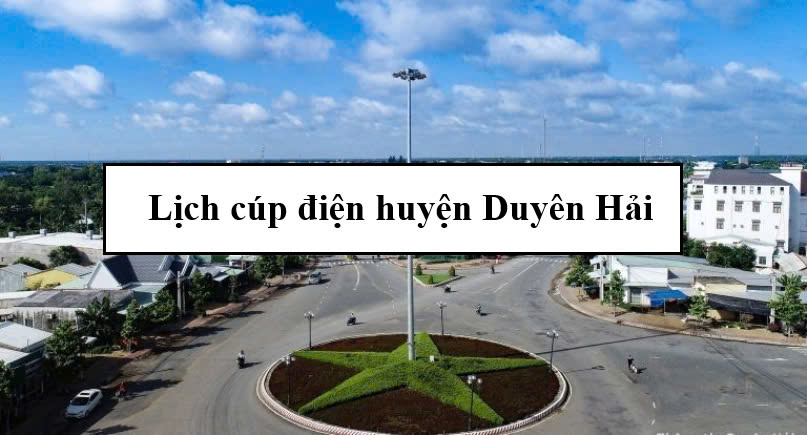 Lịch cúp điện huyện Duyên Hải