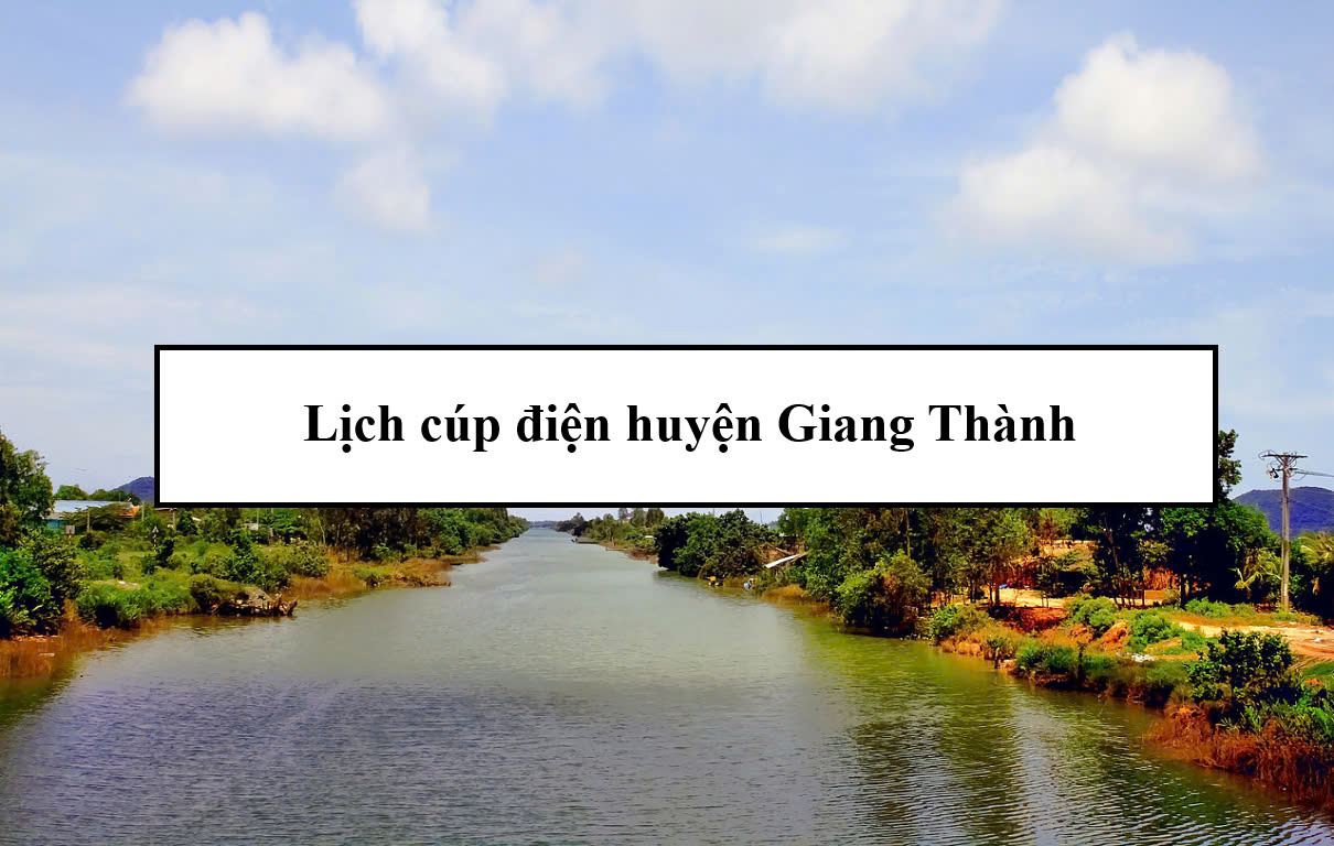 Lịch cúp điện huyện Giang Thành