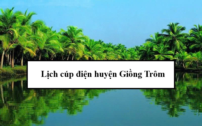 Lich cúp điện huyện Giồng Trôm