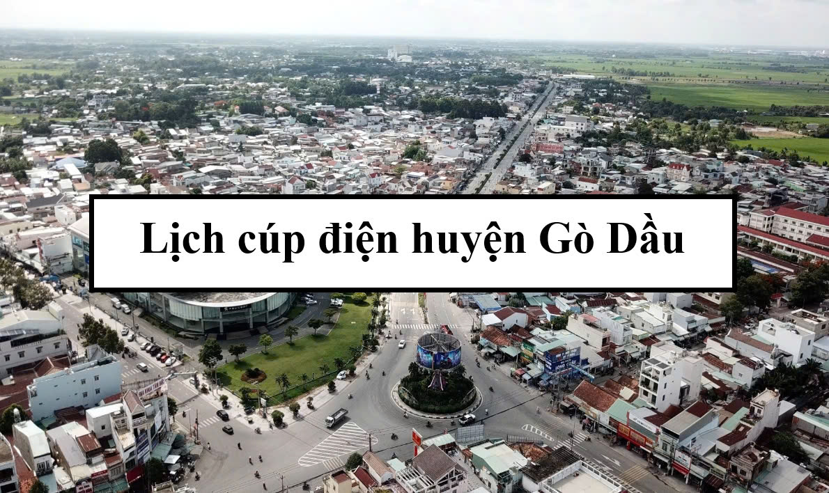 Lịch cúp điện huyện Gò Dầu