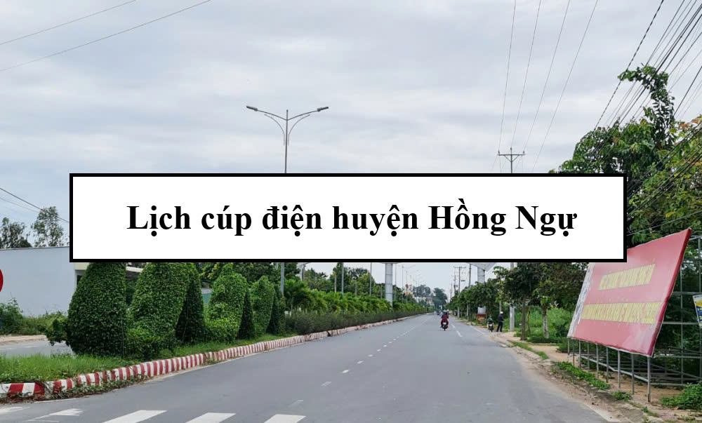 Lịch cúp điện huyện Hồng Ngự