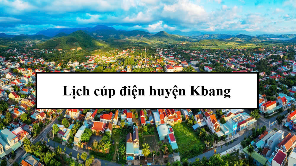 Lịch cúp điện huyện Kbang