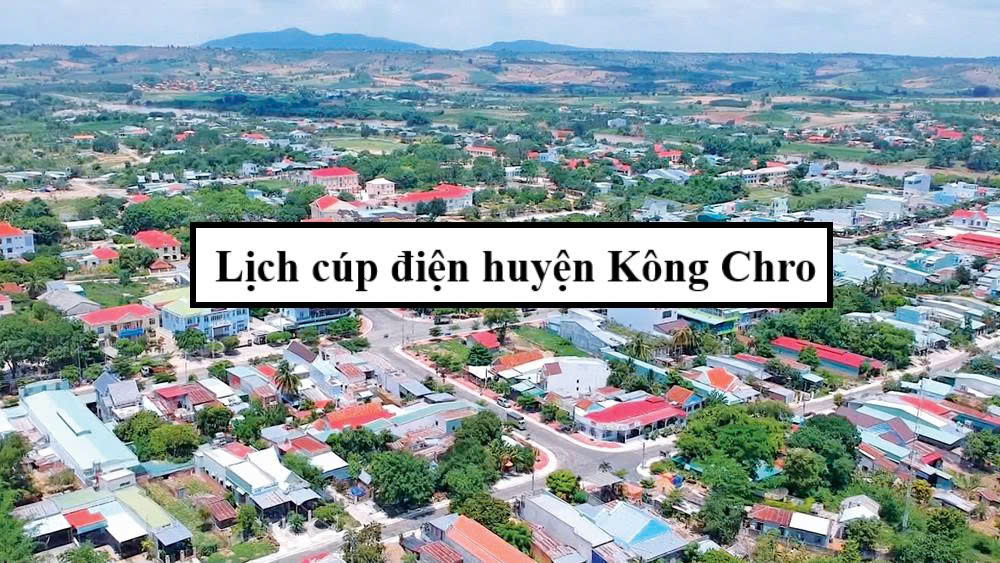 Lịch cúp điện Kông Chro