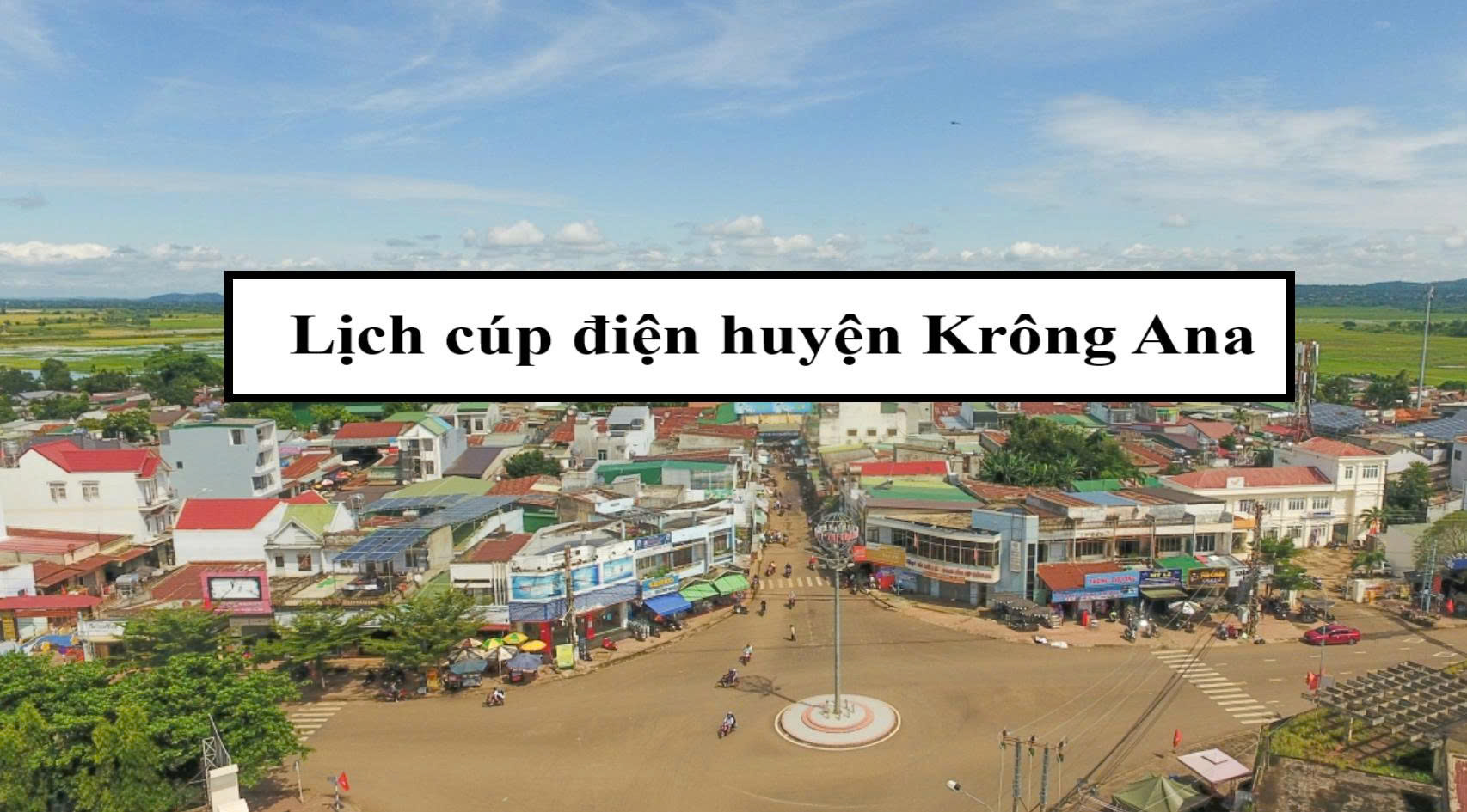 Lịch cúp điện huyện Krông Ana