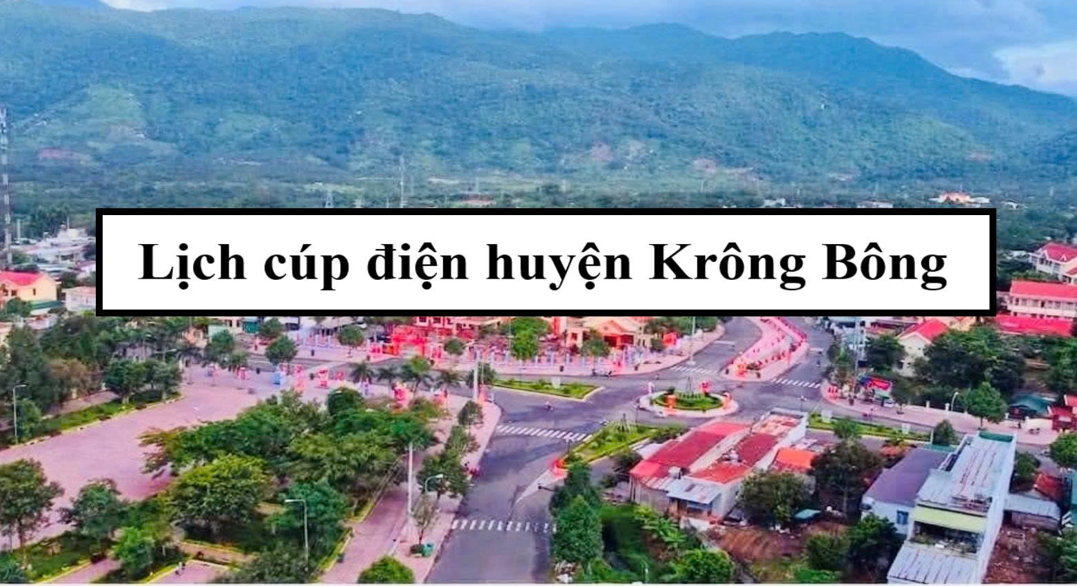 Lịch cúp điện huyện Krông Bông