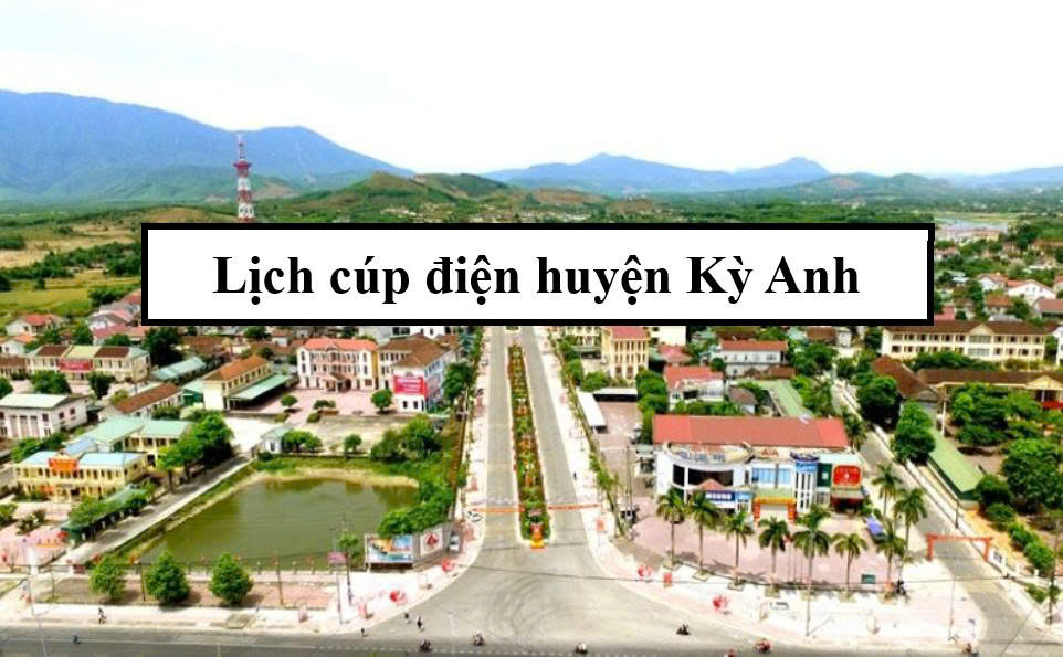 Lịch cúp điện huyện Kỳ Anh
