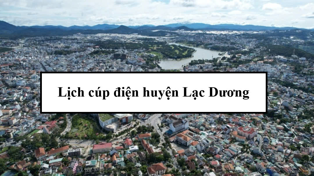 Lịch cúp điện huyện Lạc Dương