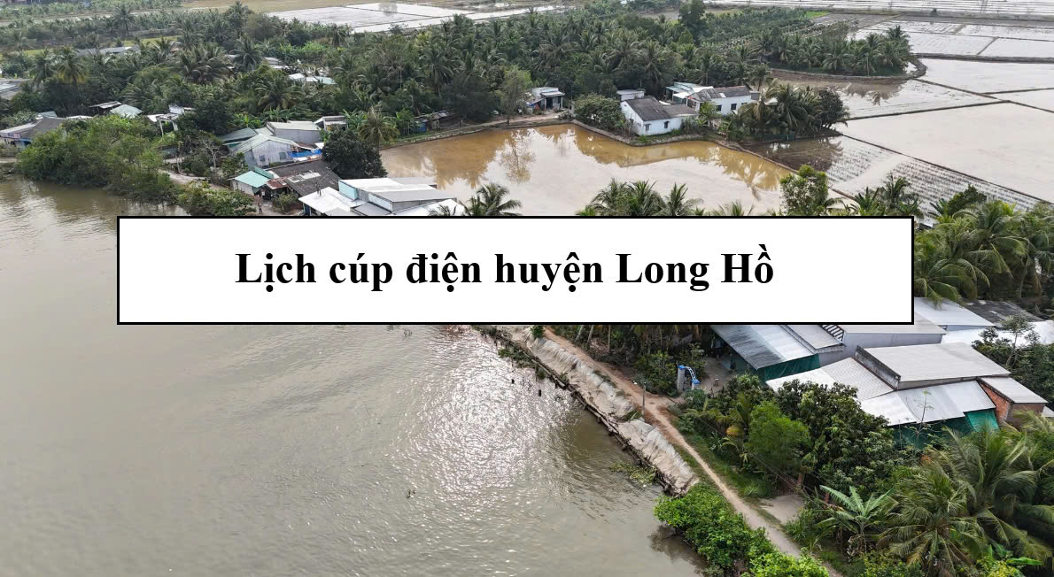 Lịch cúp điện huyện Long Hồ
