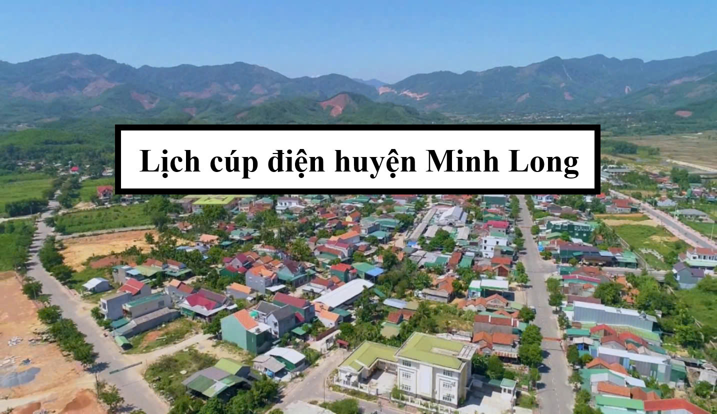 Lịch cúp điện huyện Minh Long