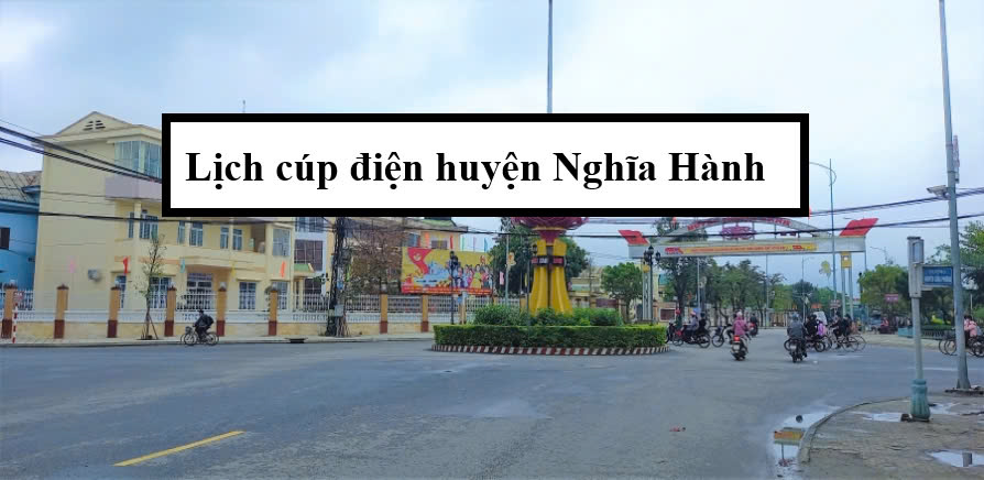 Lịch cúp điện huyện Nghĩa Hành