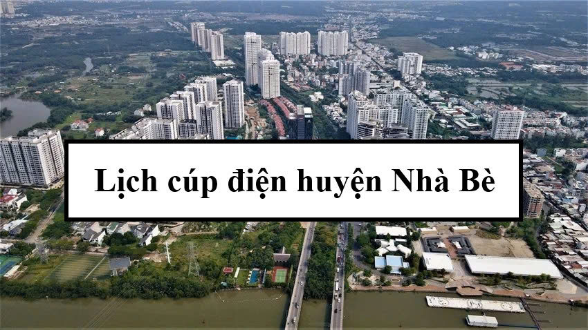 Lịch cúp điện huyện Nhà Bè