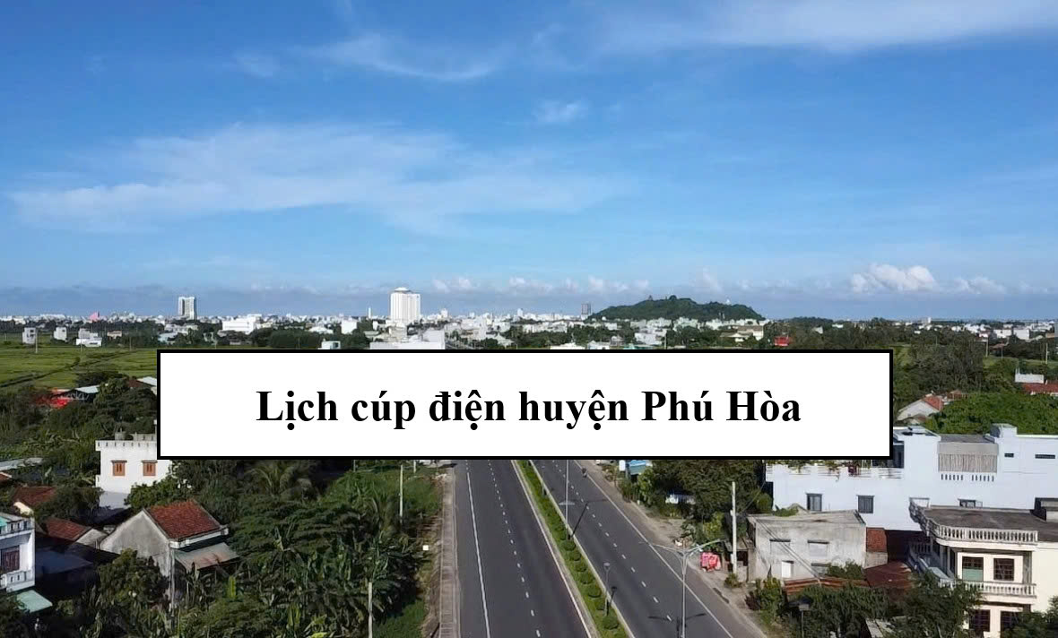 Lịch cúp điện huyện Phú Hòa