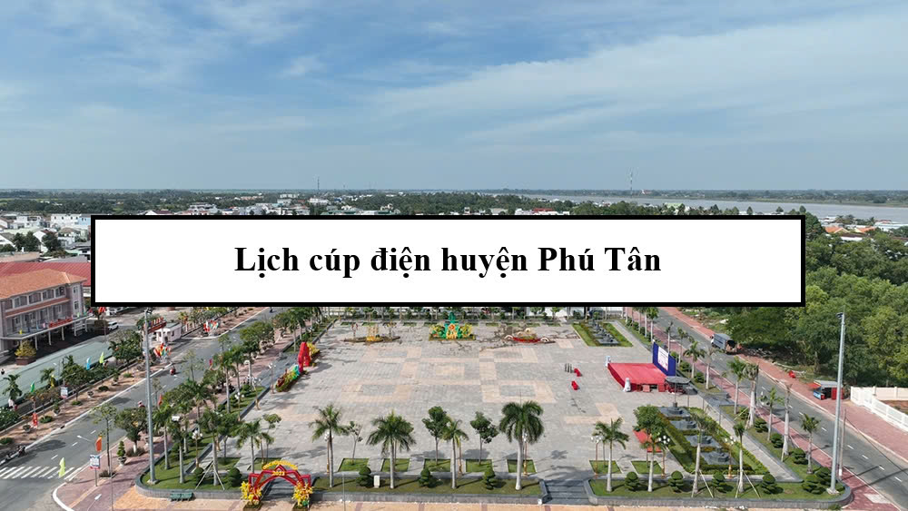 Lịch cúp điện huyện Phú Tân