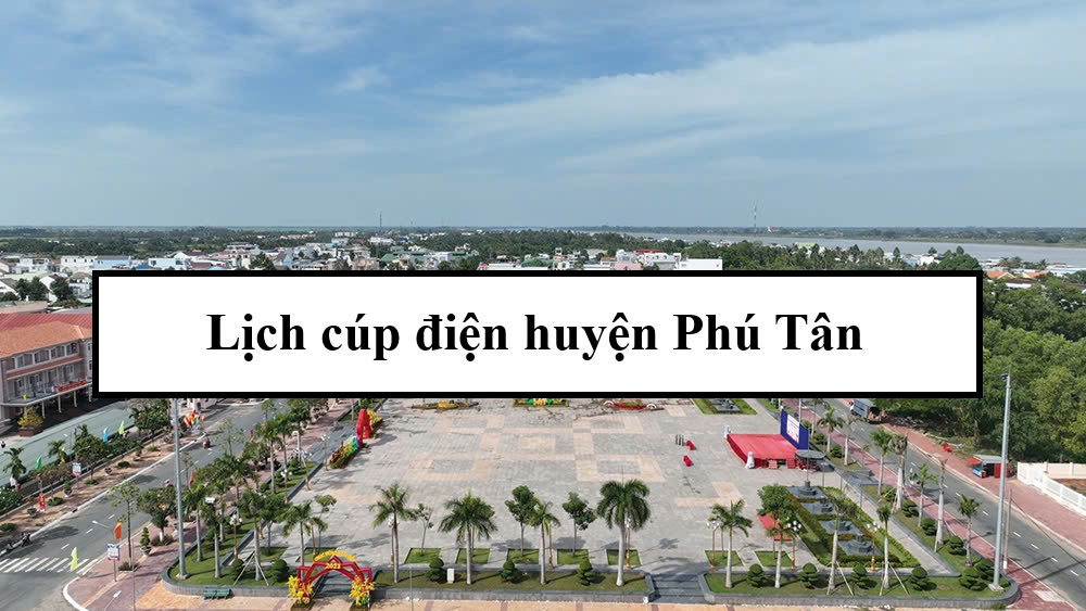 Lịch cúp điện huyện Phú Tân