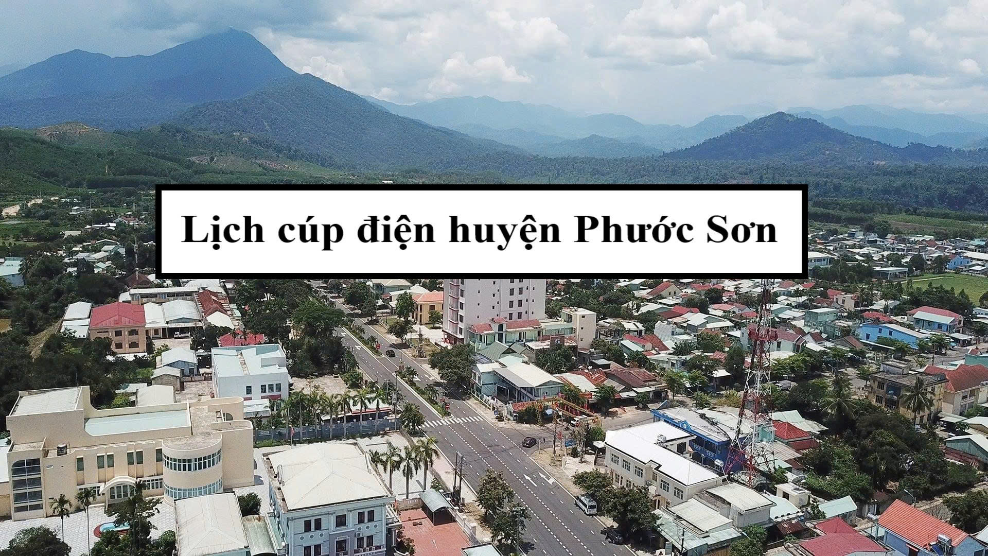 Lịch cúp điện huyện Phước Sơn