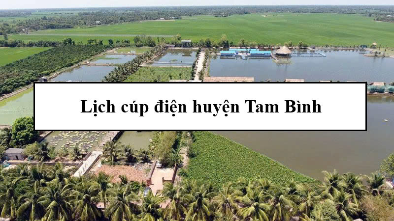 Lịch cúp điện huyện Tam Bình