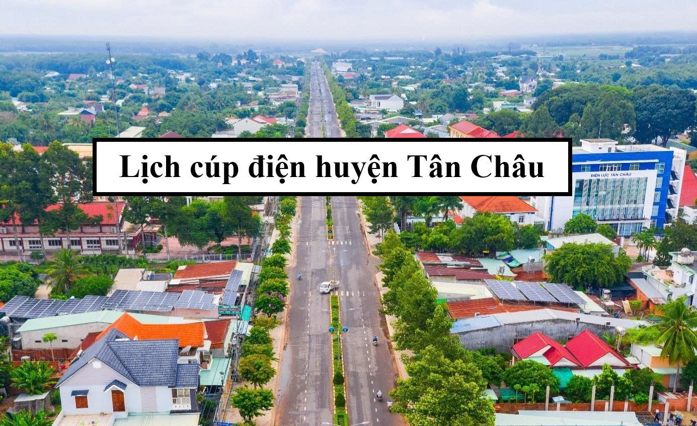 Lịch cúp điện huyện Tân Châu