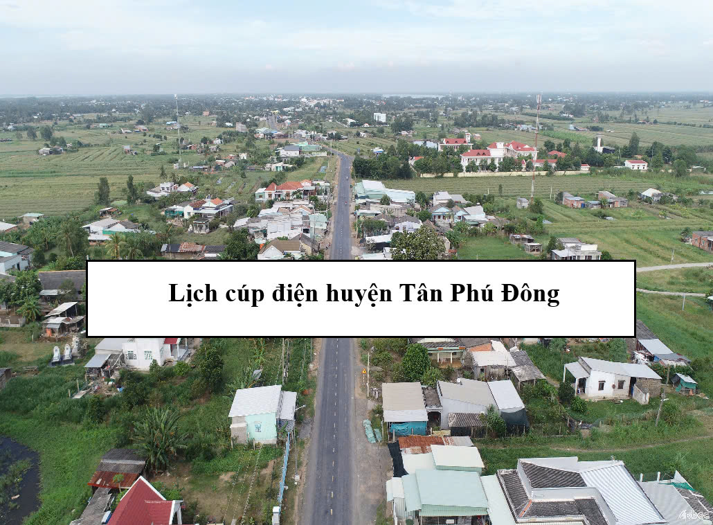 Lịch cúp điện huyện Tân Phú Đông