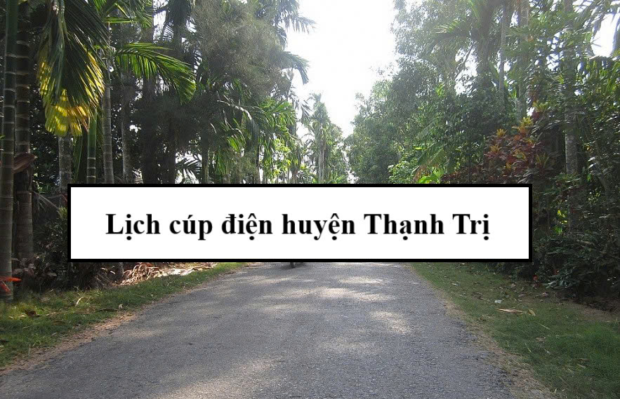 Lịch cúp điện huyện Thạnh Trị