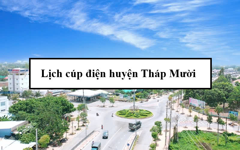 Lịch cúp điện huyện Tháp Mười