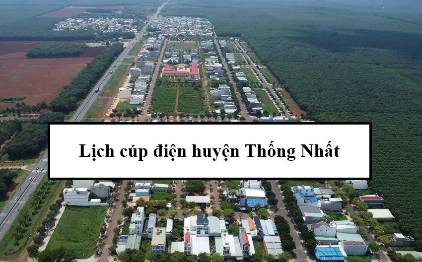 Lịch cúp điện huyện Thống Nhất