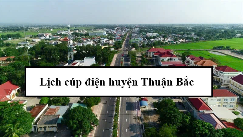 Lịch cúp điện huyện Thuận Bắc