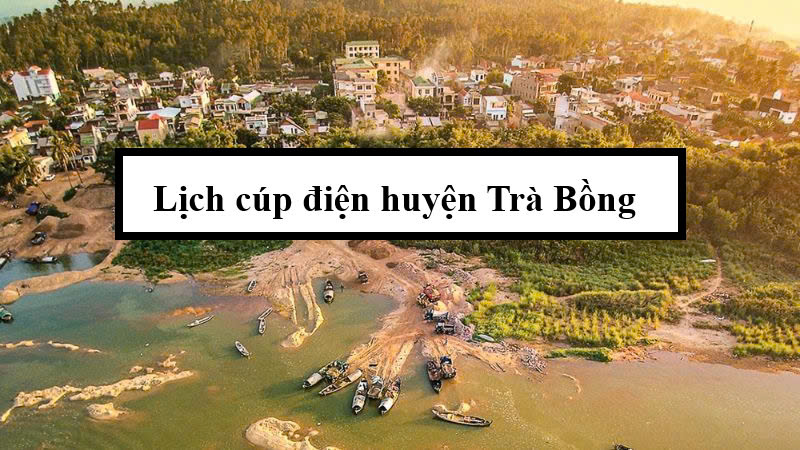 Lịch cúp điện huyện Trà Bồng