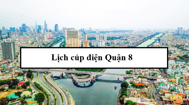 Lịch cúp điện quận 8