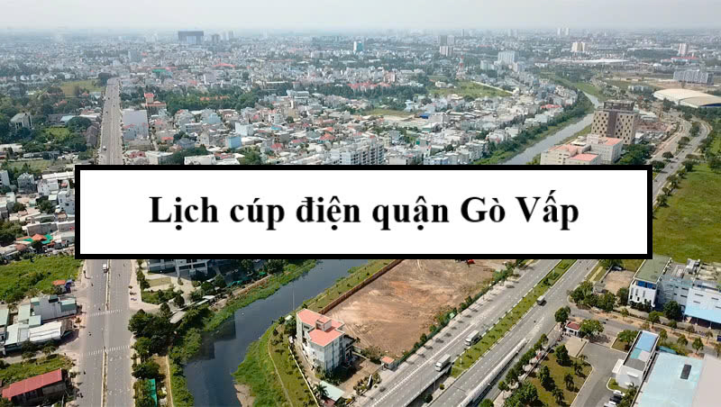 Lịch cúp điện quận Gò Vấp
