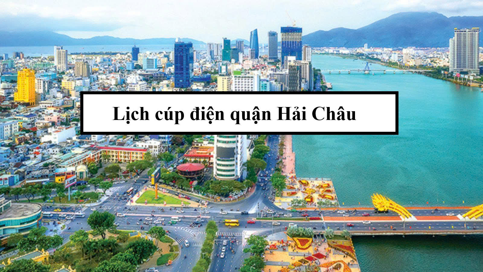 Lịch cúp điện quận hải Châu