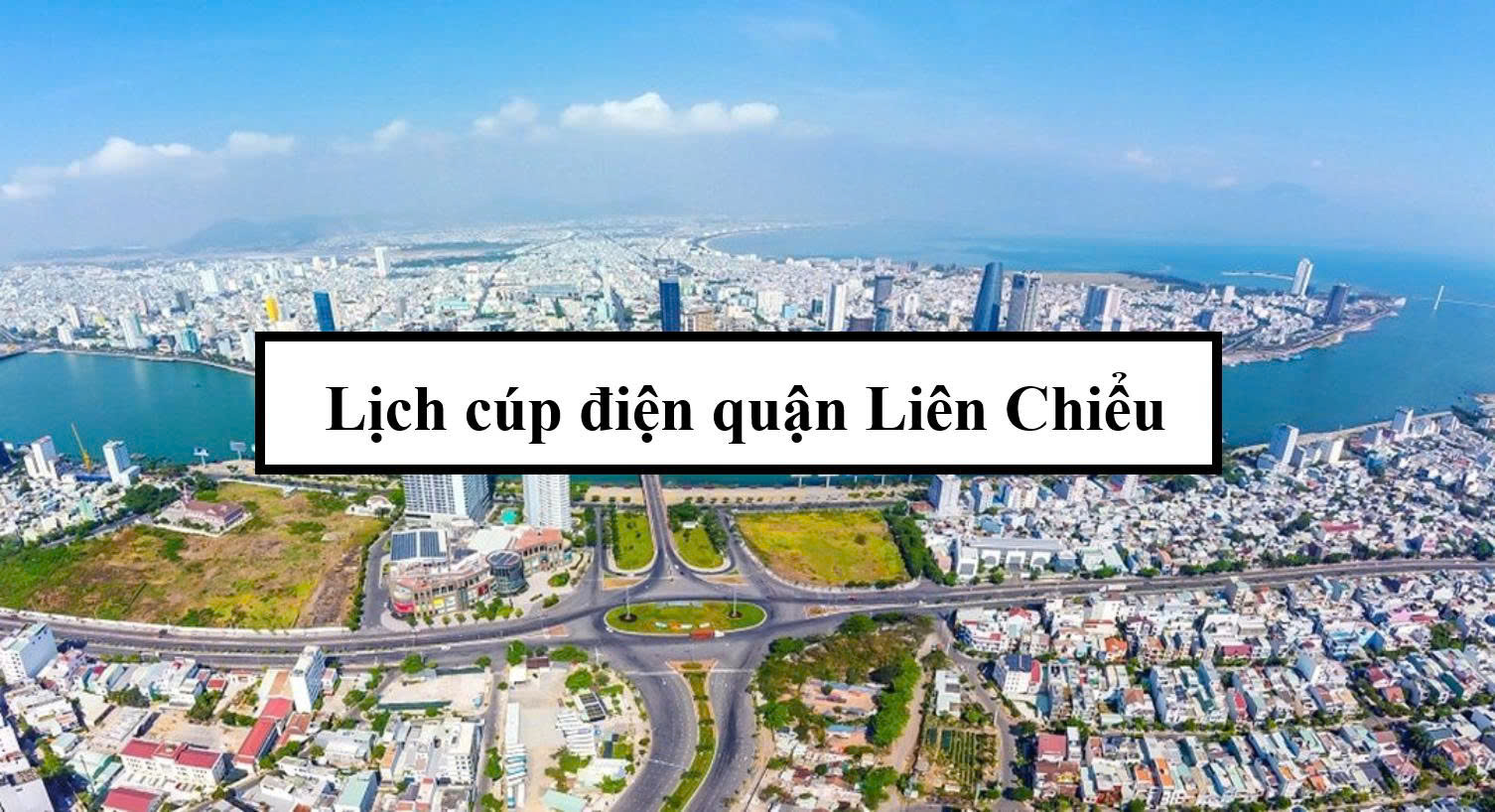 Lịch cúp điện quận Liên Chiểu