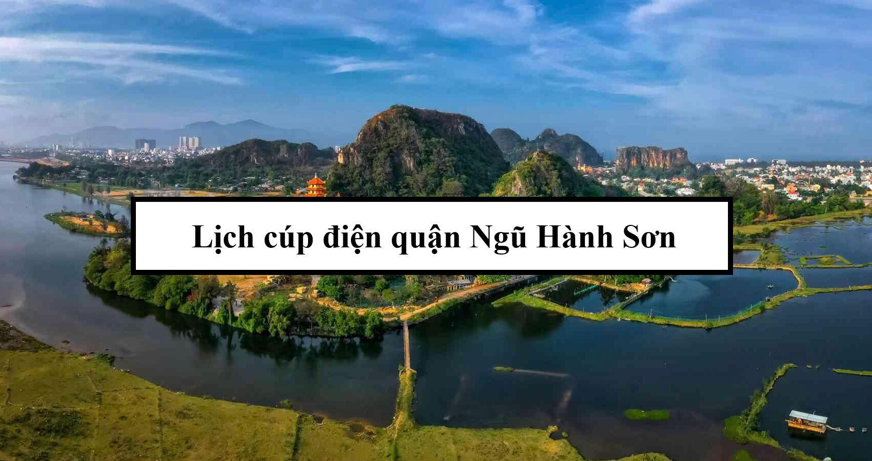 Lịch cúp điện quận Ngũ Hành Sơn