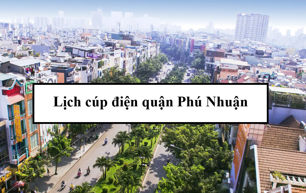 Lịch cúp điện quận Phú Nhuận