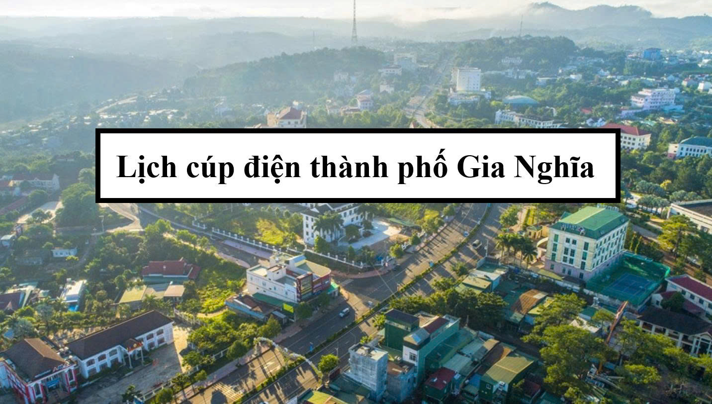 Lịch cúp điện thành phố Gia Nghĩa
