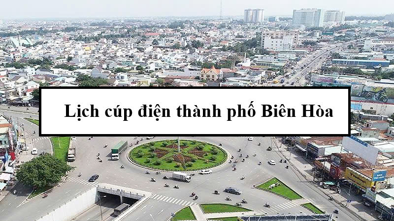 Lịch cúp điện thành phố Biên Hòa