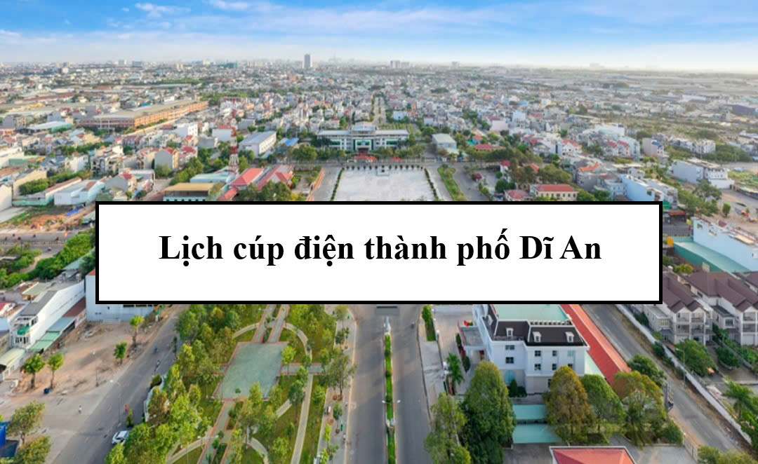 Lịch cúp điện thành phố Dĩ An