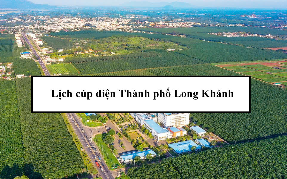 Lịch cúp điện thành phố Long Khánh