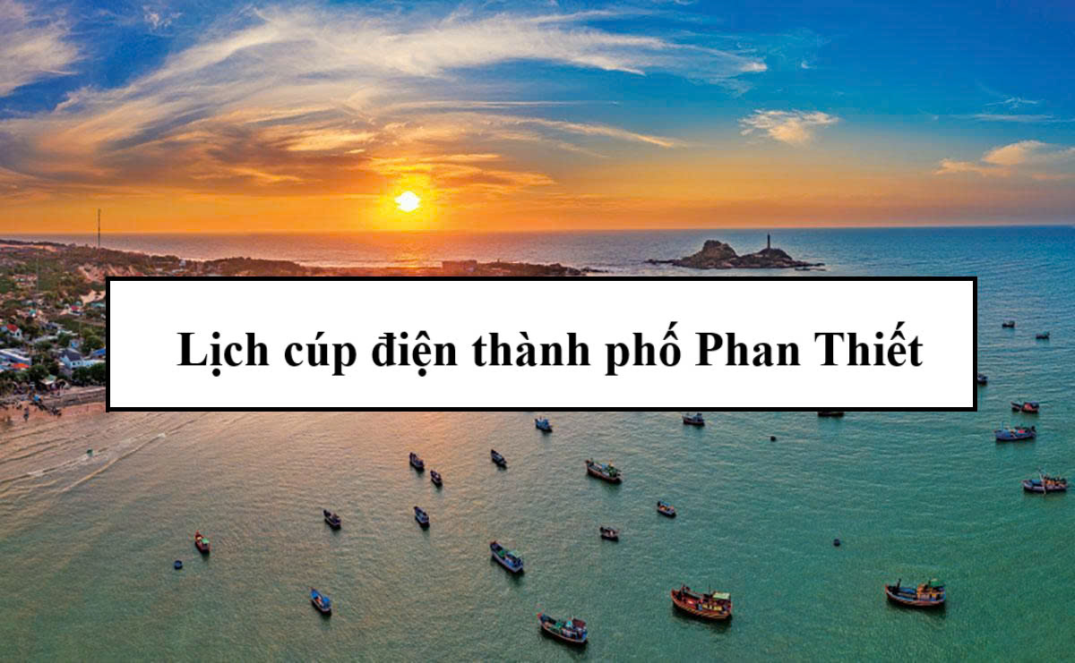 Lịch cúp điện thành phố Phan Thiết