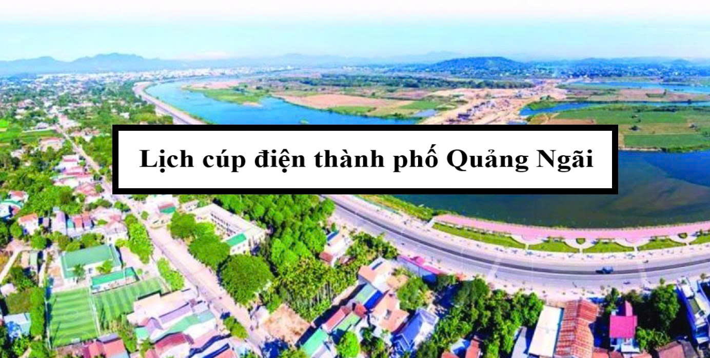 Lịch cúp điện thành phố Quảng Ngãi