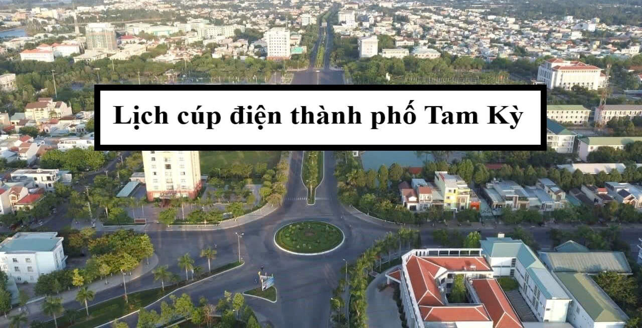Lịch cúp điện thành phố Tam Kỳ