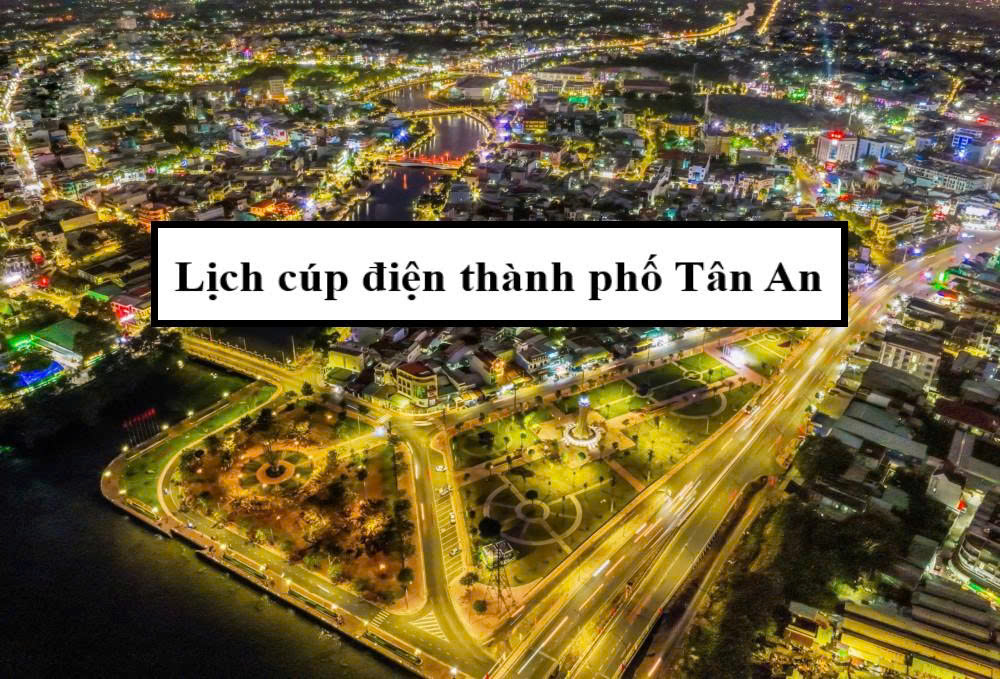 Lịch cúp điện thành phố Tân An