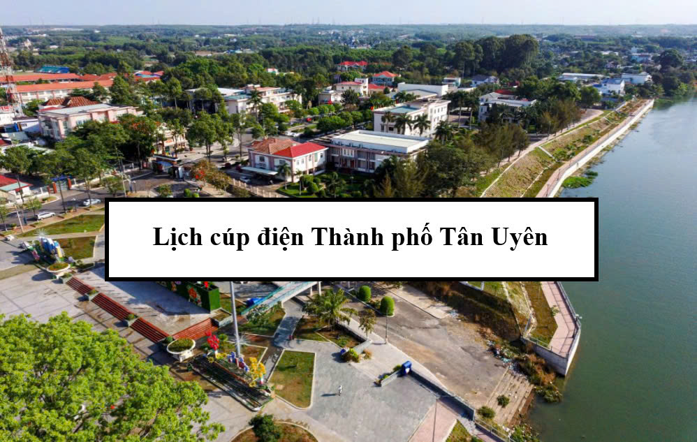 Lịch cúp điện thành phố Tân Uyên