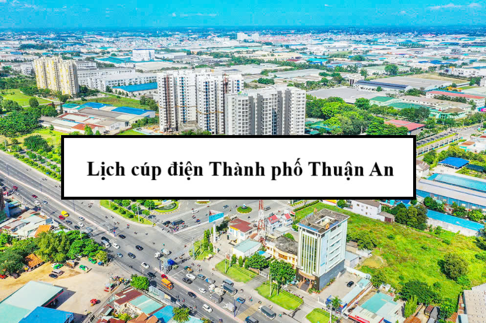 Lịch cúp điện Thành phố Thuận An
