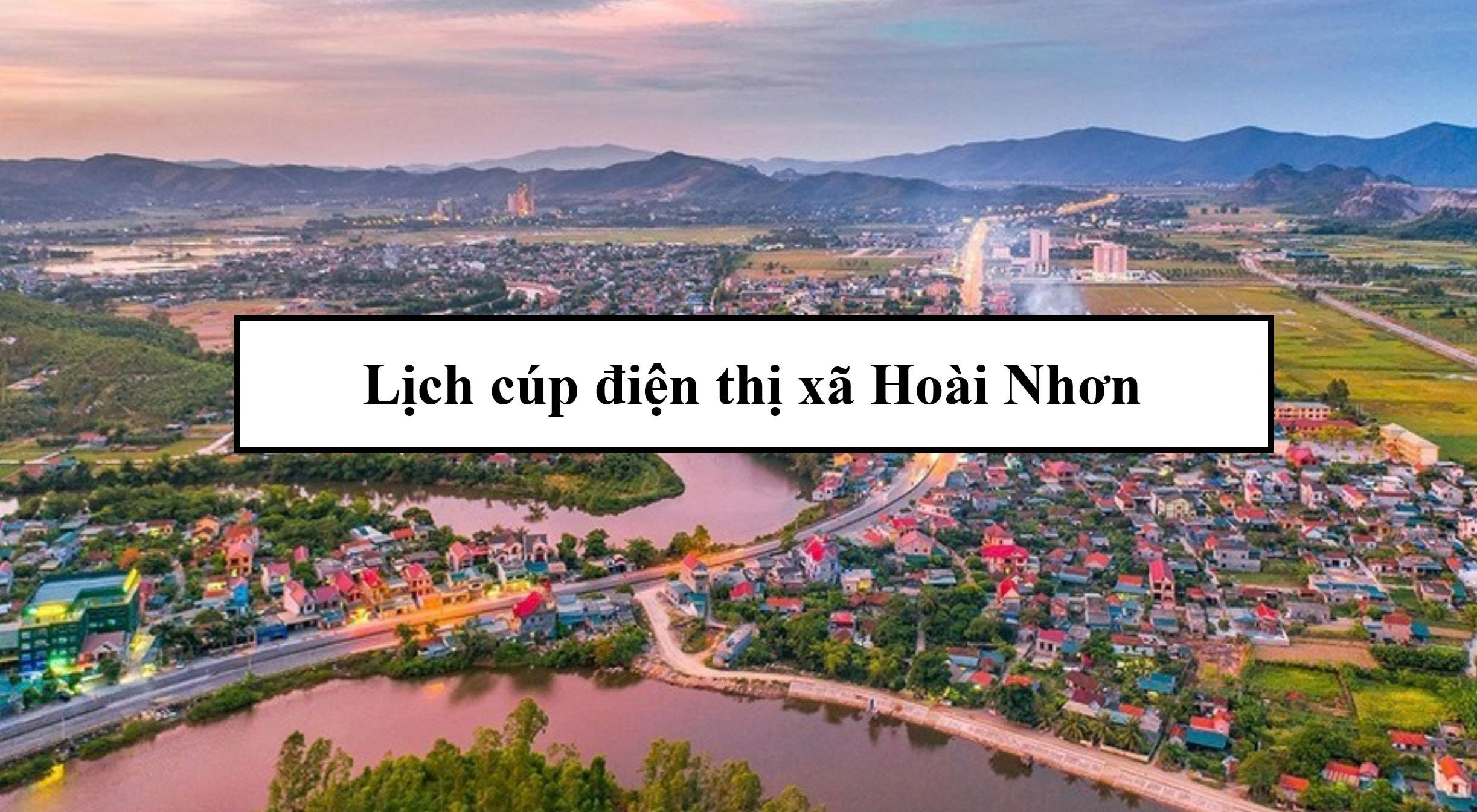 Lịch cúp điện thị xã Hoài Nhơn 