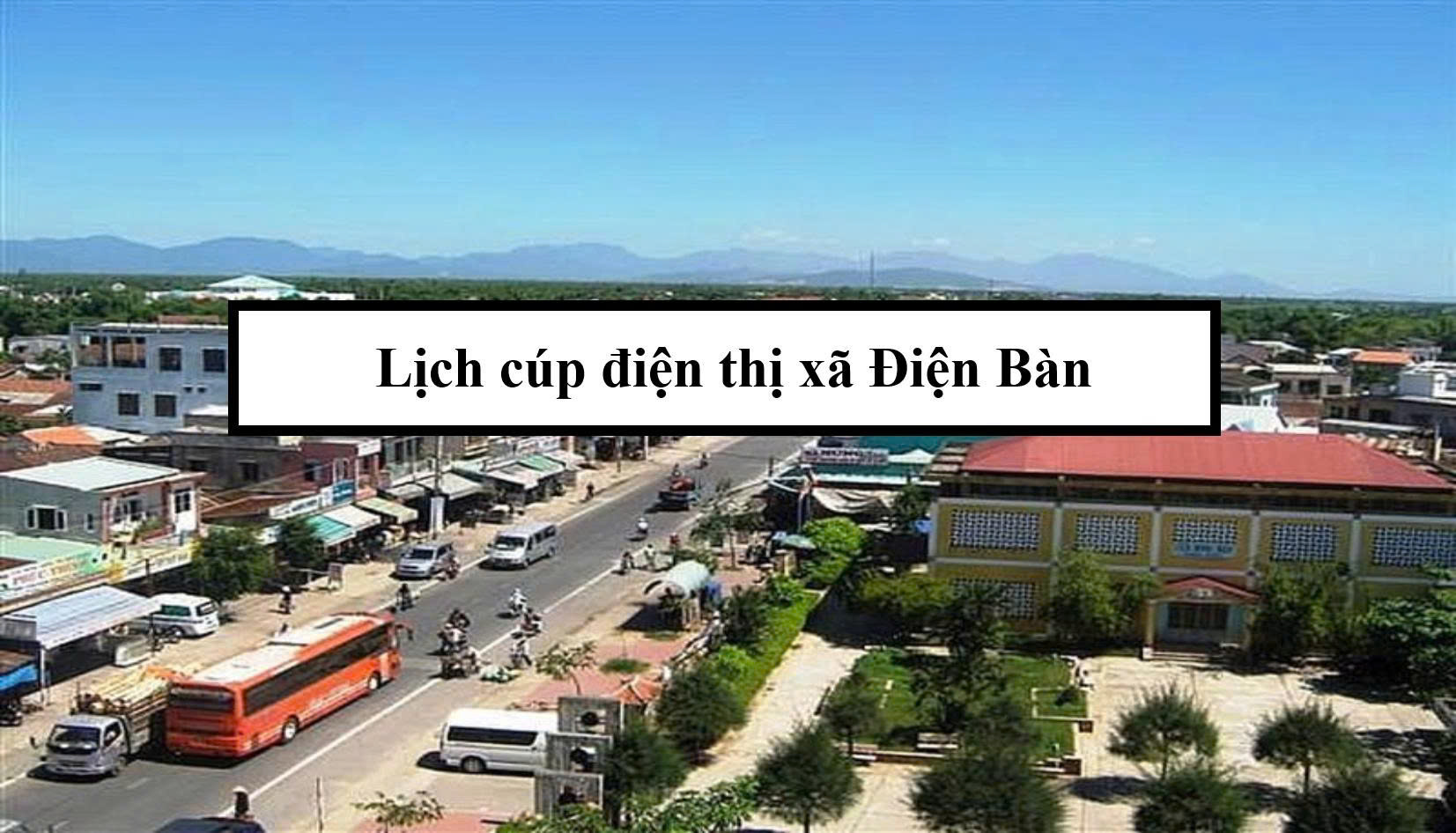 Lịch cúp điện thị xã Điện Bàn