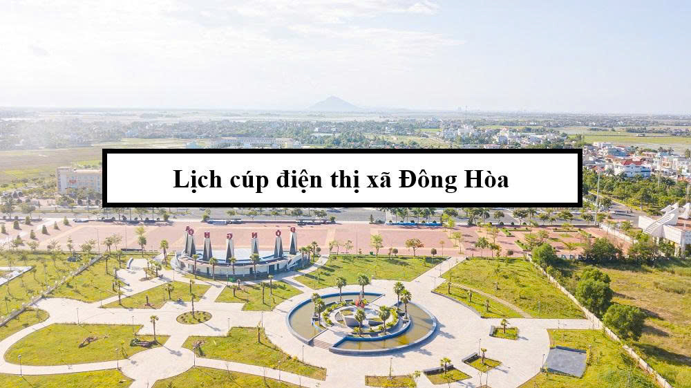 Lịch cúp điện thị xã Đông Hòa